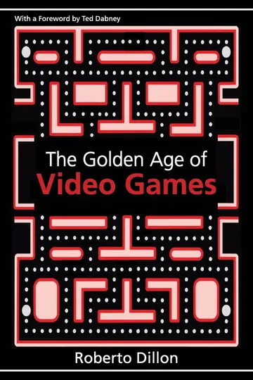 Cover of The Golden Age of Video Games