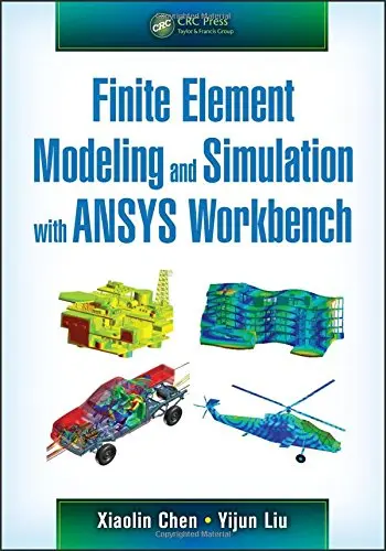 Cover of Finite Element Modeling and Simulation with ANSYS Workbench