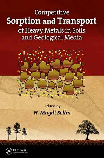 Cover of Competitive Sorption and Transport of Heavy Metals in Soils and Geological Media