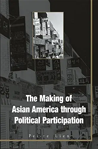 Cover of The Making of Asian America Through Political Participation