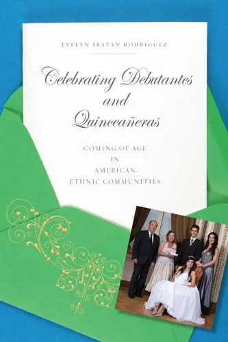 Cover of Celebrating Debutantes and Quinceaneras