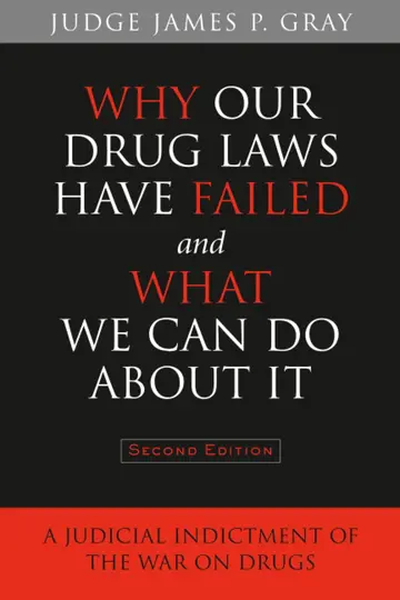 Cover of Why Our Drug Laws Have Failed and What We Can Do About It