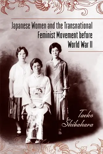 Cover of Japanese Women and the Transnational Feminist Movement Before World War II