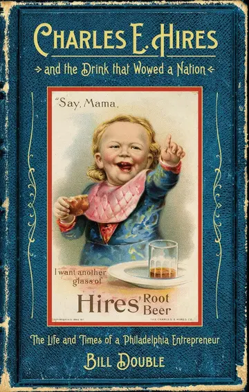 Cover of Charles E. Hires and the Drink that Wowed a Nation