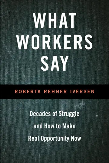 Cover of What Workers Say