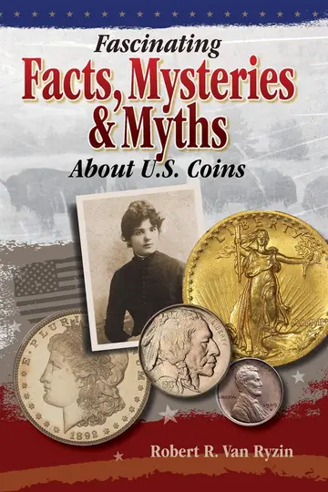 Cover of Fascinating Facts, Myths and Mysteries About U.S. Coins