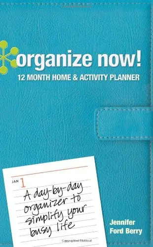Cover of Organize Now! 12 Month Home & Activity Planner