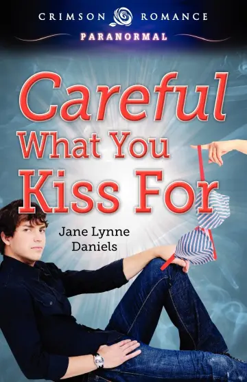 Cover of Careful What You Kiss for