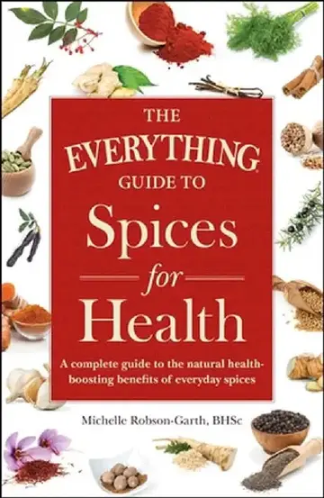 Cover of The Everything Guide to Spices for Health