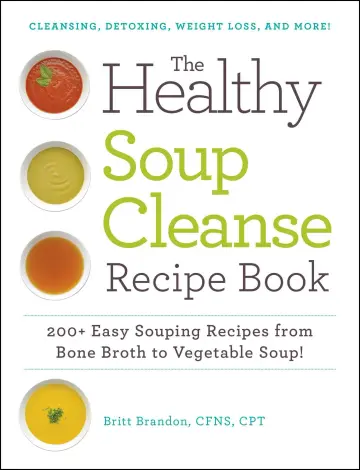 Cover of The Healthy Soup Cleanse Recipe Book