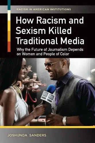 Cover of How Racism and Sexism Killed Traditional Media