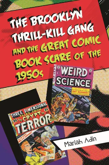 Cover of The Brooklyn Thrill-Kill Gang and the Great Comic Book Scare of the 1950s