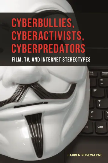 Cover of Cyberbullies, Cyberactivists, Cyberpredators