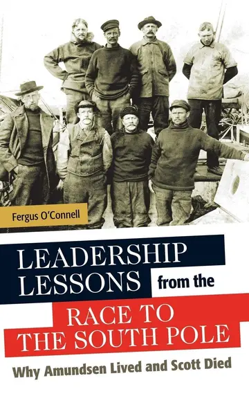Cover of Leadership Lessons from the Race to the South Pole
