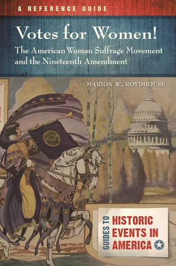 Cover of Votes for Women! the American Woman Suffrage Movement and the Nineteenth Amendment