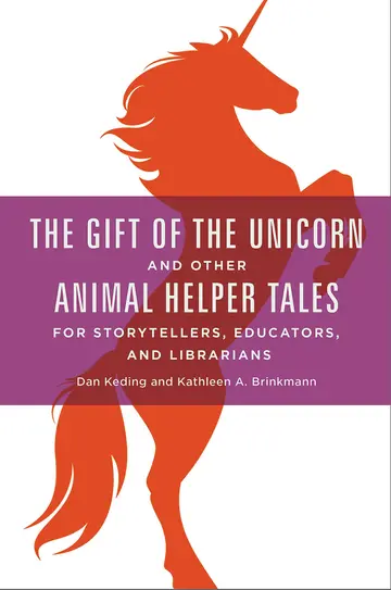 Cover of The Gift of the Unicorn and Other Animal Helper Tales for Storytellers, Educators, and Librarians