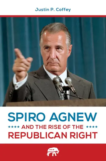 Cover of Spiro Agnew and the Rise of the Republican Right