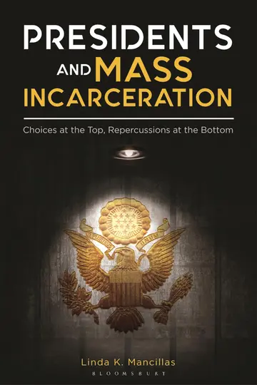 Cover of Presidents and Mass Incarceration