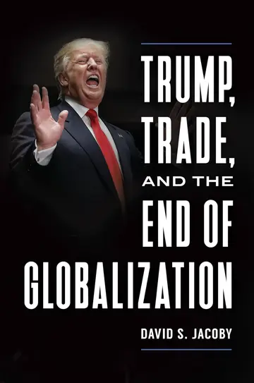 Cover of Trump, Trade, and the End of Globalization