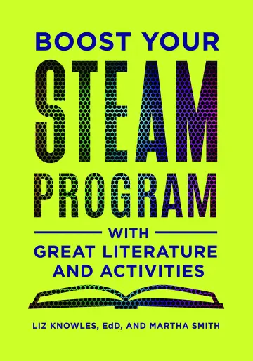 Cover of Boost Your STEAM Program with Great Literature and Activities