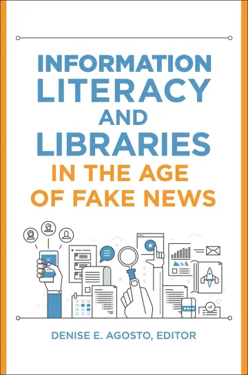 Cover of Information Literacy and Libraries in the Age of Fake News