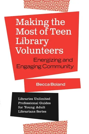 Cover of Making the Most of Teen Library Volunteers