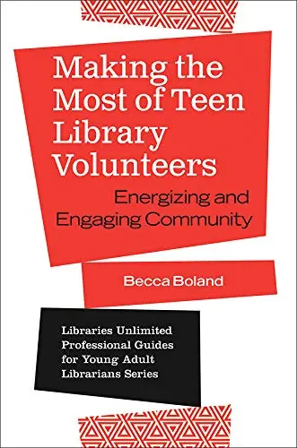 Cover of Making the Most of Teen Library Volunteers