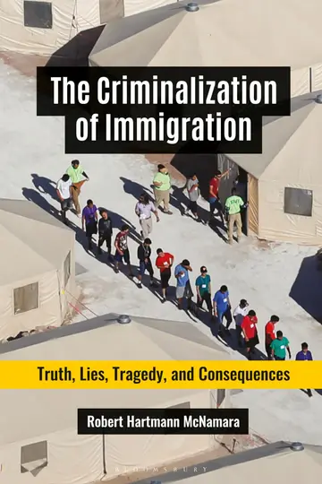 Cover of The Criminalization of Immigration