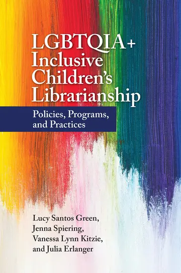Cover of LGBTQIA+ Inclusive Children's Librarianship