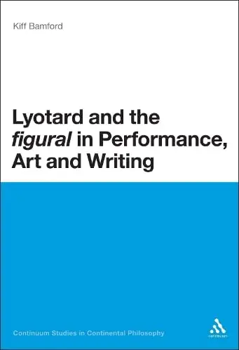 Cover of Lyotard and the Figural in Performance, Art, and Writing