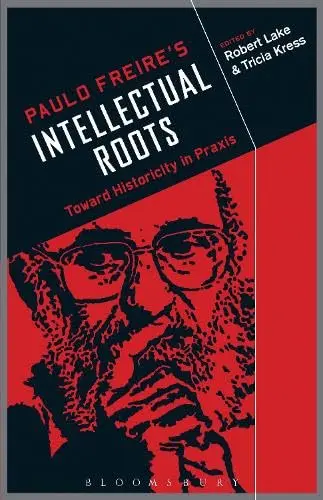 Cover of Paulo Freire's Intellectual Roots