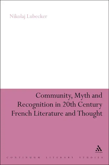 Cover of Community, Myth and Recognition in Twentieth-Century French Literature and Thought