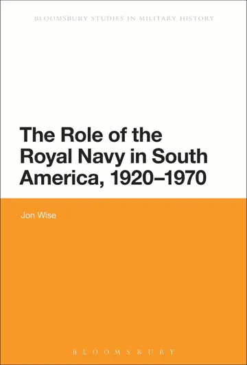 Cover of The Role of the Royal Navy in South America (1920-1970)
