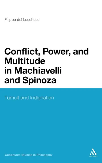 Cover of Conflict, Power and Multitude in Machiavelli and Spinoza