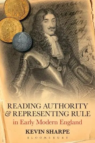Cover of Reading Authority and Representing Rule in Early Modern England