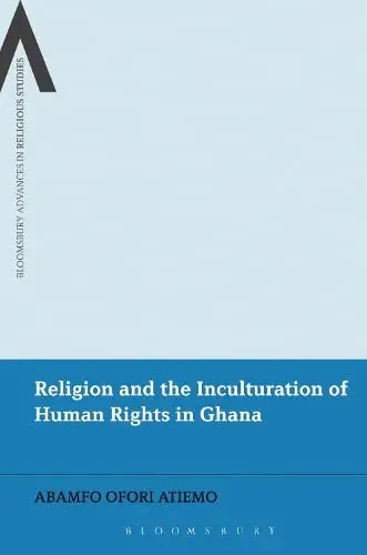 Cover of Religion and the Inculturation of Human Rights in Ghana