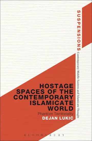 Cover of Hostage Spaces of the Contemporary Islamicate World