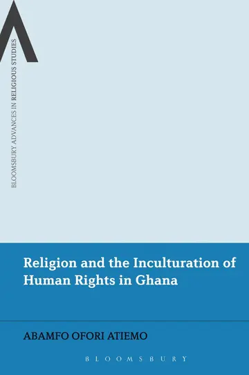 Cover of Religion and the Inculturation of Human Rights in Ghana