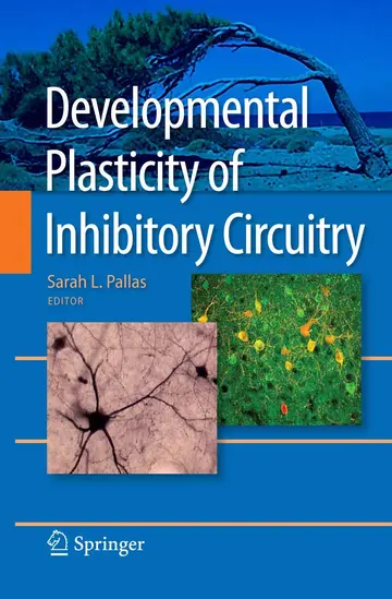 Cover of Developmental Plasticity of Inhibitory Circuitry