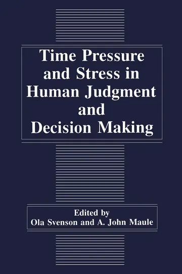 Cover of Time Pressure and Stress in Human Judgment and Decision Making