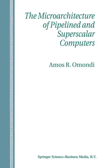 Cover of The Microarchitecture of Pipelined and Superscalar Computers