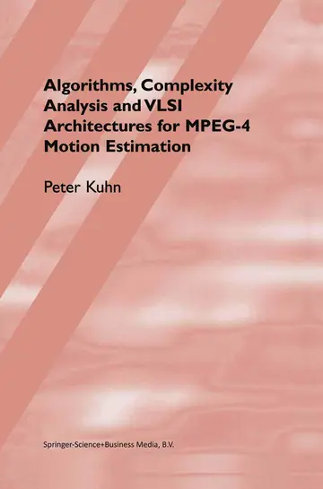 Cover of Algorithms, Complexity Analysis and Vlsi Architectures for Mpeg-4 Motion Estimation