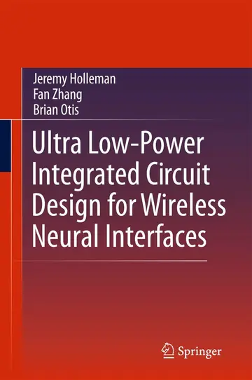 Cover of Ultra Low-Power Integrated Circuit Design for Wireless Neural Interfaces