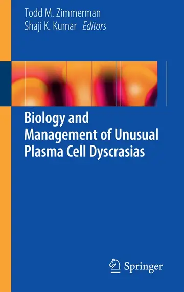 Cover of Biology and Management of Unusual Plasma Cell Dyscrasias