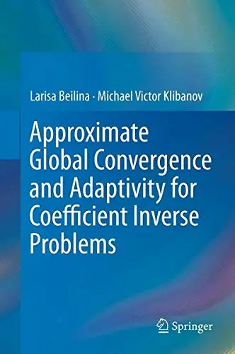 Cover of Approximate Global Convergence and Adaptivity for Coefficient Inverse Problems