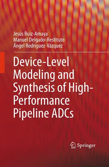 Cover of Device-Level Modeling and Synthesis of High-Performance Pipeline ADCs