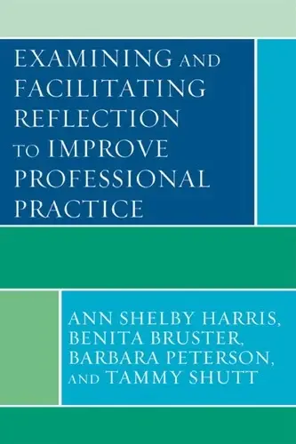 Cover of Examining and Facilitating Reflection to Improve Professional Practice