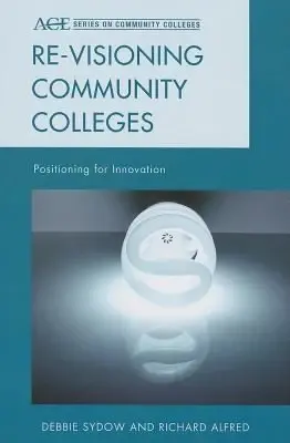 Cover of Re-visioning Community Colleges