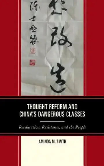 Cover of Thought Reform and China's Dangerous Classes