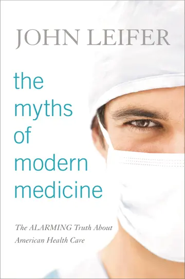 Cover of The Myths of Modern Medicine